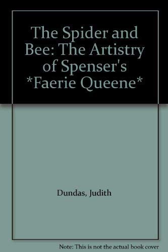 Beispielbild fr The Spider and Bee: The Artistry of Spenser's *Faerie Queene* zum Verkauf von Powell's Bookstores Chicago, ABAA