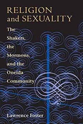 9780252011191: Religion and Sexuality: The Shakers, the Mormons, and the Oneida Community