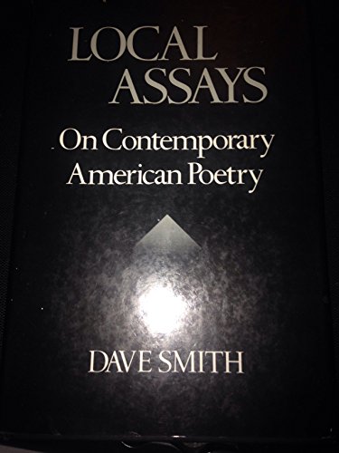 LOCAL ASSAYS: On Contemporary American Poetry