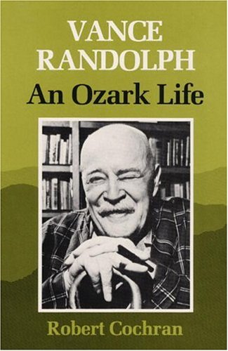 Stock image for Vance Randolph an Ozark Life for sale by Ann Becker