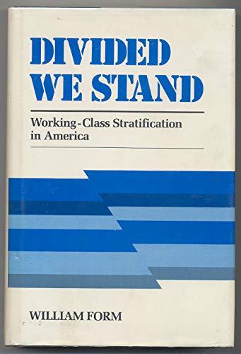 Stock image for Divided We Stand : Working-Class Stratification in America for sale by Priceless Books