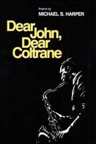 9780252011931: Dear John, Dear Coltrane: Poems (Poetry from Illinois)