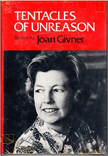 Beispielbild fr Tentacles of Unreason: Stories By Joan Givner zum Verkauf von UHR Books