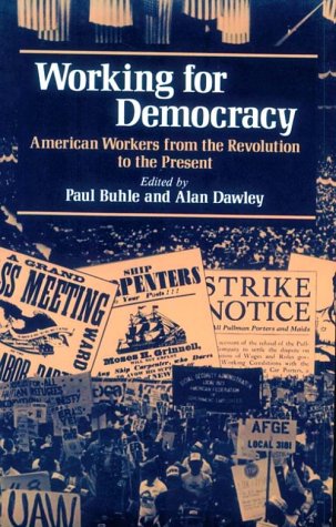 Imagen de archivo de Working for Democracy American Workers from the Revolution to the Present a la venta por Harry Alter