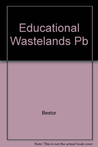 Beispielbild fr Education Wasteland: The Retreat from Learning in Our Public Schools zum Verkauf von ThriftBooks-Dallas