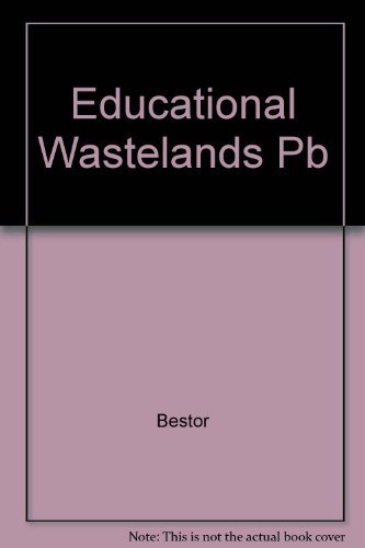 Stock image for Education Wasteland: The Retreat from Learning in Our Public Schools for sale by ThriftBooks-Dallas