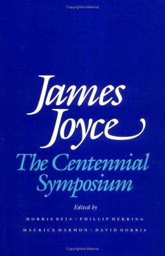 Beispielbild fr James Joyce: The Centennial Symposium zum Verkauf von Betterbks/ COSMOPOLITAN BOOK SHOP