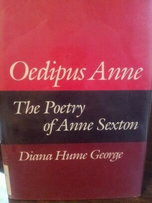 Stock image for Oedipus Anne : The Poetry of Anne Sexton for sale by Better World Books