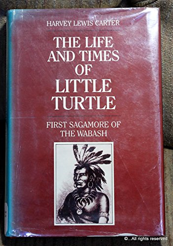 Stock image for The Life & Times of Little Turtle First Sagamore of the Wabash for sale by Harry Alter