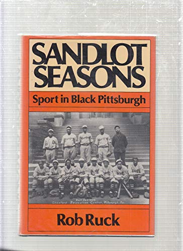 Stock image for Sandlot Seasons: Sport in Black Pittsburgh Sports and Society Series for sale by Mike's Baseball Books