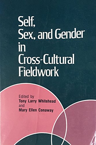 Beispielbild fr Self, Sex, and Gender in Cross-Cultural Fieldwork zum Verkauf von Better World Books