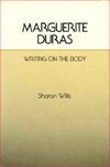 Beispielbild fr Marguerite Duras : Writing on the Body zum Verkauf von Better World Books