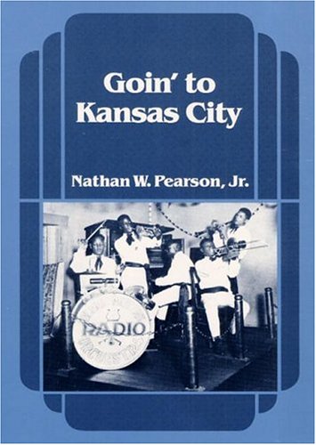 Goin' To Kansas City (Music In American Life)