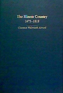 9780252013379: The Illinois Country, 1673-1818 (Sesquicentennial History)