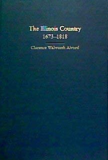 Imagen de archivo de The Illinois Country. 1673-1818 (Sesquicentennial History) a la venta por Aamstar Bookshop / Hooked On Books