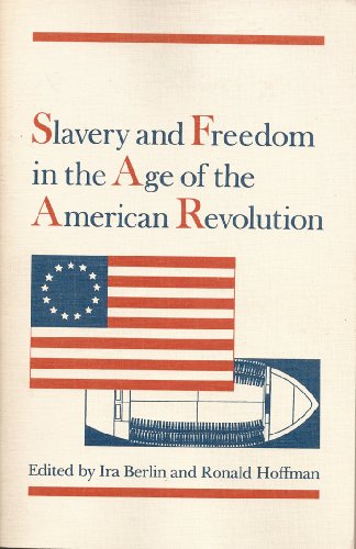 Beispielbild fr Slavery and Freedom in the Age of the American Revolution zum Verkauf von GreatBookPrices