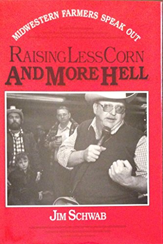 Stock image for Raising Less Corn and More Hell: Midwestern Farmers Speak Out for sale by Jay W. Nelson, Bookseller, IOBA