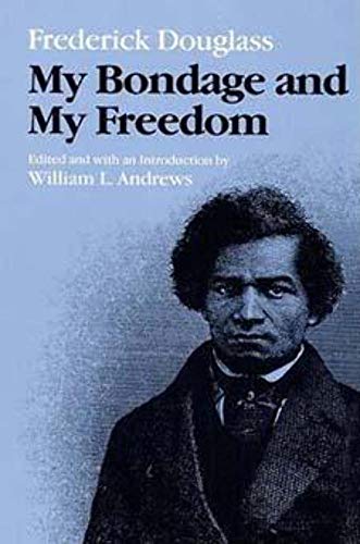 My Bondage and My Freedom.; (Blacks in the New World)