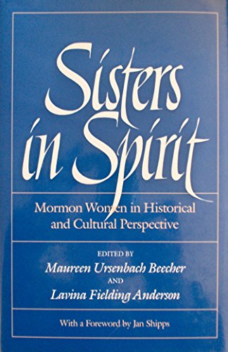 Stock image for Sisters in Spirit: Mormon Women in Historical and Cultural Perspective for sale by -OnTimeBooks-