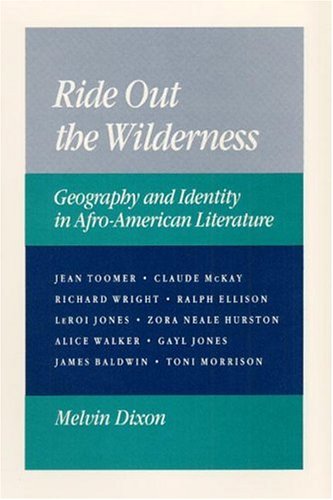 Beispielbild fr Ride Out the Wilderness : Geography and Identity in Afro-American Literature zum Verkauf von Better World Books
