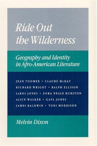 Stock image for Ride Out the Wilderness : Geography and Identity in Afro-American Literature for sale by Better World Books