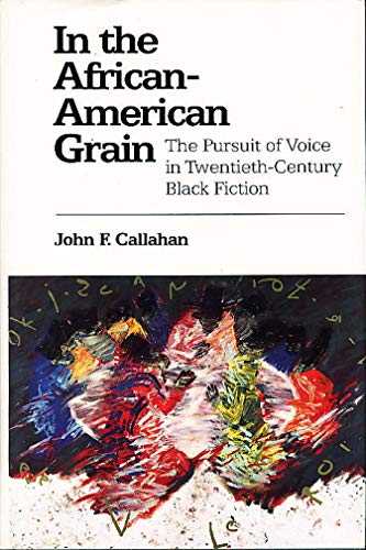 In the African-American Grain: The Pursuit of Voice in Twentieth-Century Black Fiction.