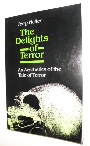 The Delights of Terror: An Aesthetics of the Tale of Terror.