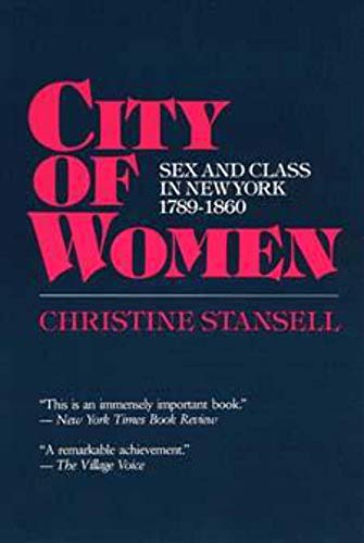Stock image for City of Women: Sex and Class in New York, 1789-1860 for sale by Goldstone Books