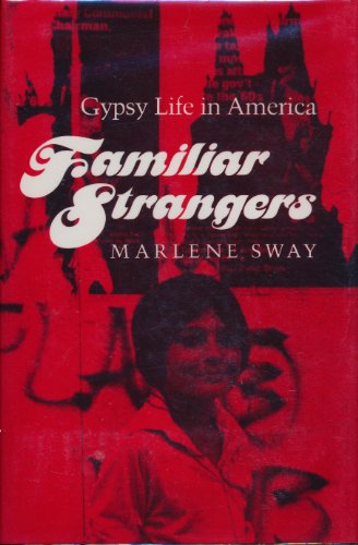 Stock image for Familiar Strangers : Gypsy Life in America for sale by Better World Books