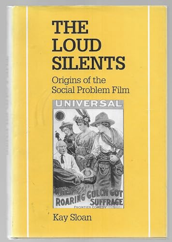Imagen de archivo de Loud Silents : Origins of the social problem film. a la venta por Kloof Booksellers & Scientia Verlag