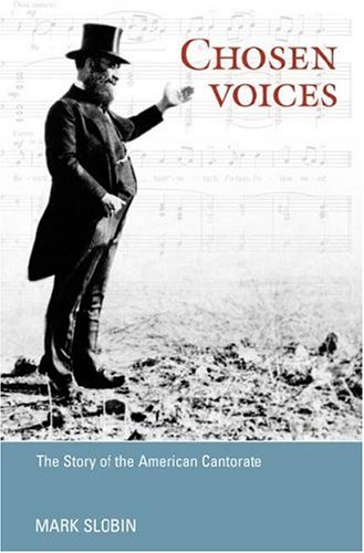 Imagen de archivo de Chosen Voices: The Story of the American Cantorate (Music in American Life) a la venta por Book Alley