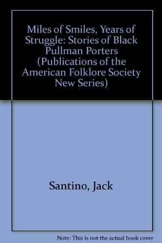 Beispielbild fr Miles of Smiles, Years of Struggle : Stories of Black Pullman Porters zum Verkauf von Better World Books