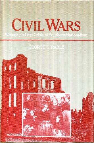 Beispielbild fr Civil Wars : Women and the Crisis of Southern Nationalism zum Verkauf von Better World Books