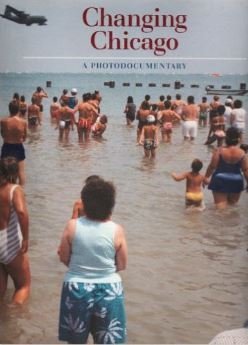 Stock image for Changing Chicago : A Photodocumentary for sale by Better World Books