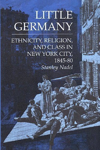 9780252016776: Little Germany: Ethnicity, Religion, and Class in New York City, 1845-80