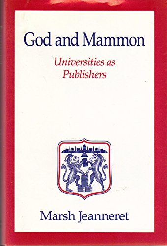 Beispielbild fr God and Mammon: Universities as Publishers [Jan 01, 1990] Jeanneret, Marsh zum Verkauf von Sperry Books