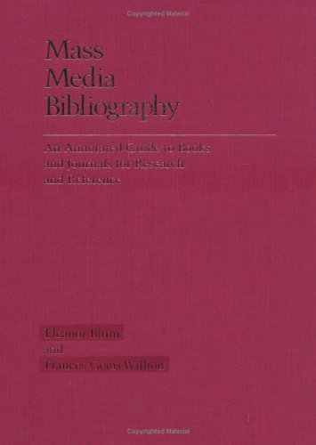 Mass Media Bibliography: An Annotated Guide to Books and Journals for Research and Reference