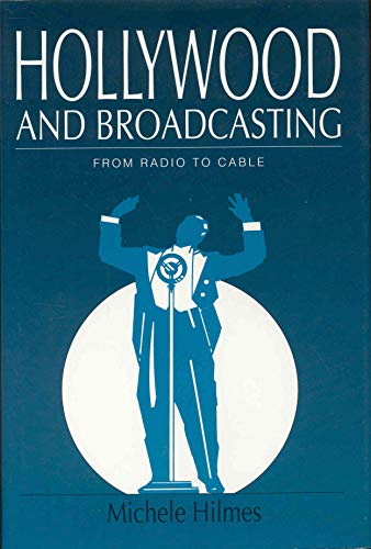 Stock image for Hollywood and Broadcasting : From Radio to Cable for sale by Better World Books