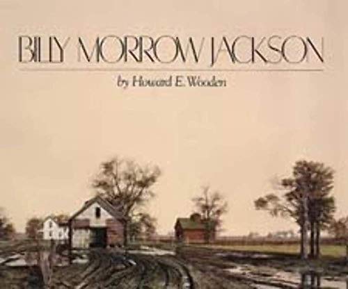 Stock image for Billy Morrow Jackson: Interpretations of Time and Light (Visions of Illinois) [Hardcover] Howard E. Wooden and Billy Morrow Jackson for sale by Orphans Treasure Box