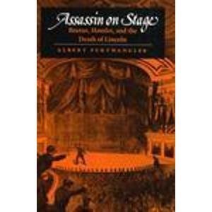 9780252017469: Assassin on Stage: Brutus, Hamlet, and the Death of Lincoln
