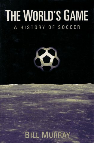 Stock image for The World's Game : A History of Soccer for sale by Better World Books: West