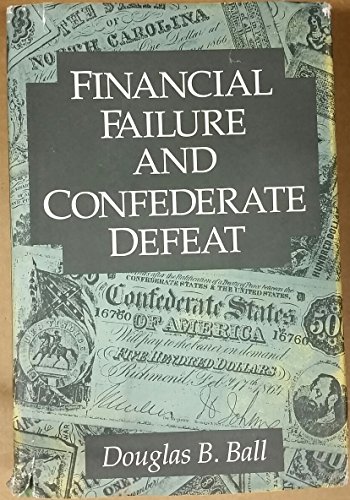 Stock image for Financial Failure and Confederate Defeat for sale by Better World Books