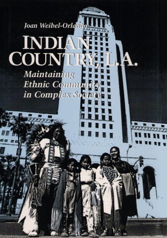 Stock image for Indian Country, L.A.: Maintaining Ethnic Community in Complex Society for sale by Nightingale Books