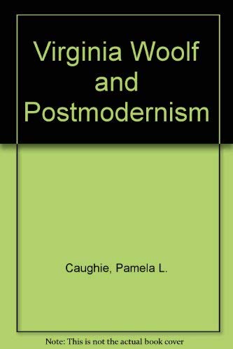 Beispielbild fr Virginia Woolf and Postmodernism: Literature in Quest and Question of Itself zum Verkauf von HPB-Red