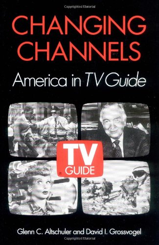 Imagen de archivo de Changing Channels : America in *tv Guide* a la venta por Better World Books