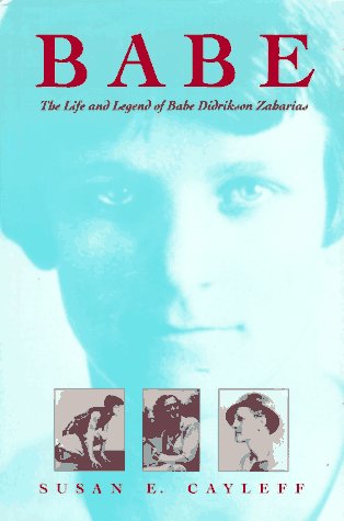 Beispielbild fr Babe. The Life and Legend of Babe Didrikson Zaharias zum Verkauf von Valley Books