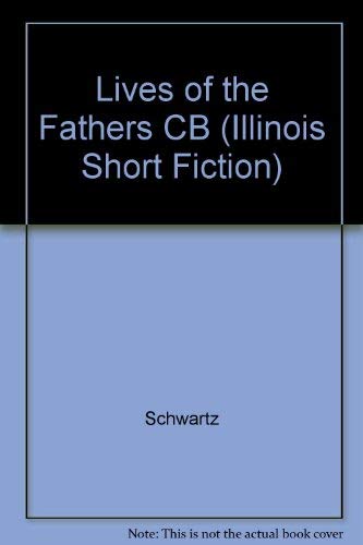 Beispielbild fr Lives of the Fathers: Stories (Illinois Short Fiction) zum Verkauf von Wonder Book