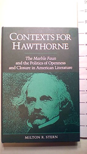 Beispielbild fr Contexts for Hawthorne : The Marble Faun and the Politics of Openness and Closure in American Literature zum Verkauf von Better World Books