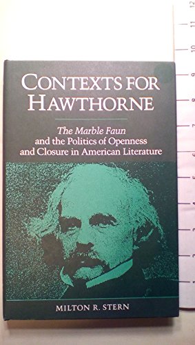 Stock image for Contexts for Hawthorne: The Marble Faun and the Politics of Openness and Closure in American Literature for sale by Irish Booksellers