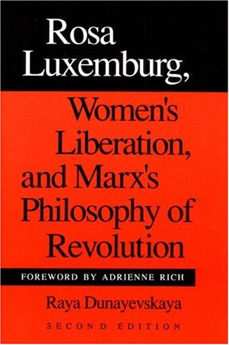 Beispielbild fr Rosa Luxemburg, Women's Liberation, and Marx's Philosophy of Revolution zum Verkauf von Prior Books Ltd